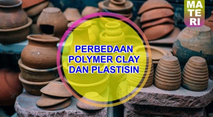 perbedaan clay dan plastisin terbaru