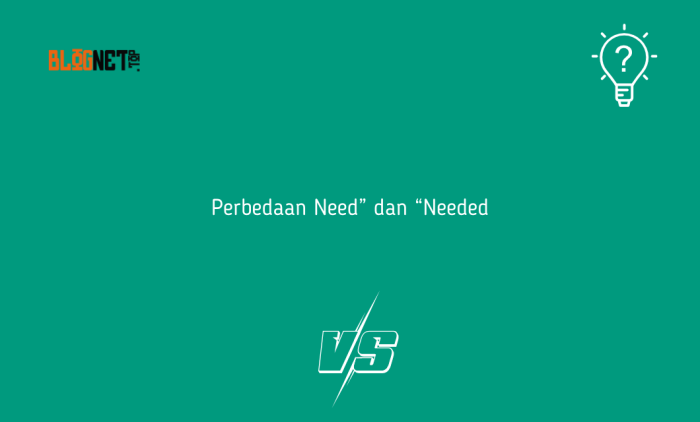 perbedaan need dan needed