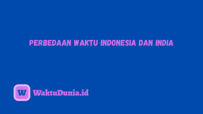 waktu india dan indonesia terbaru