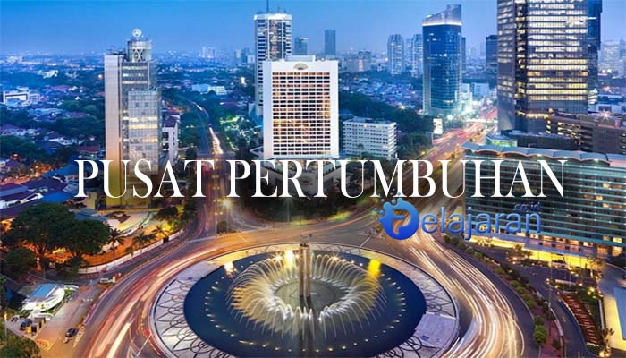 pusat pusat pertumbuhan di indonesia