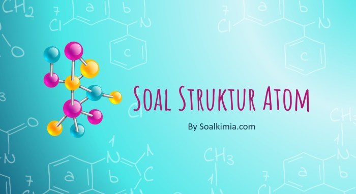 Contoh soal struktur atom beserta jawabannya