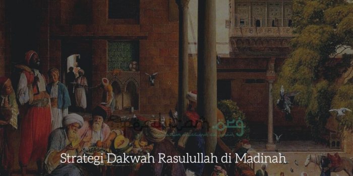 strategi madinah dakwah rasulullah mekah nabi perang pertama piagam