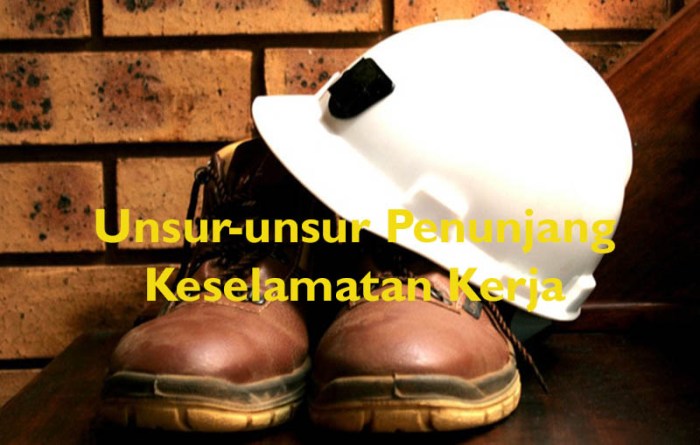 unsur unsur penunjang keselamatan kerja terbaru