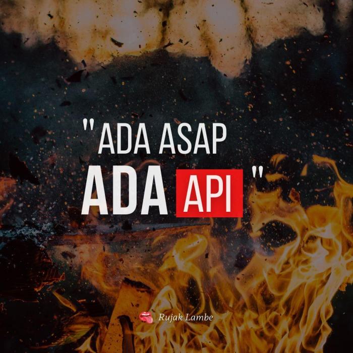 ga ada asap kalau ga ada api