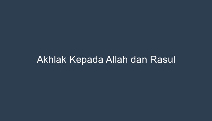 akhlak kepada allah dan rasul