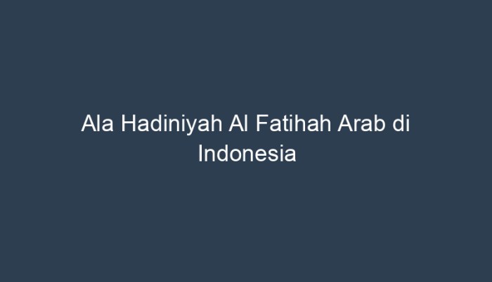 ala hadiniyah al fatihah artinya terbaru