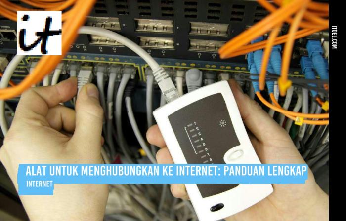 alat untuk menghubungkan ke internet