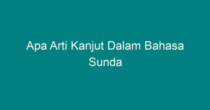 kanjut dalam bahasa sunda artinya