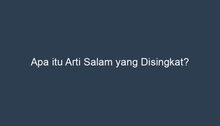 arti disingkat alaikum ketika assalamu