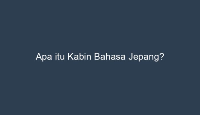 kabin bahasa jepang artinya