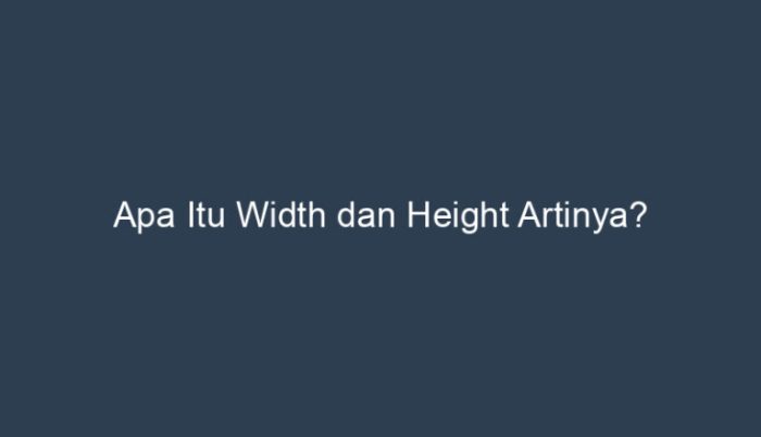 width and height artinya terbaru