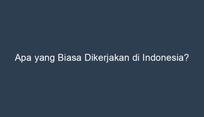 sesuatu yang biasa dikerjakan terbaru