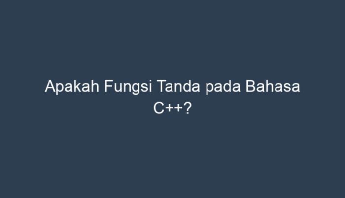 apakah fungsi dari tanda pada c++ terbaru