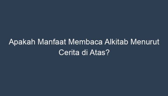 apakah manfaat membaca alkitab