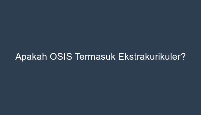 apakah osis termasuk ekstrakurikuler