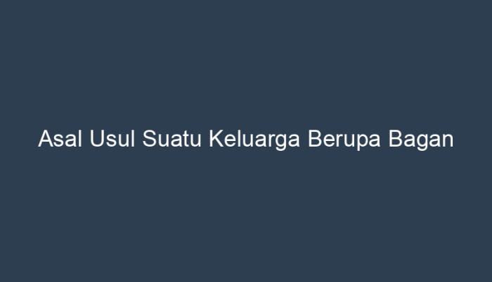 asal usul keluarga berupa bagan terbaru