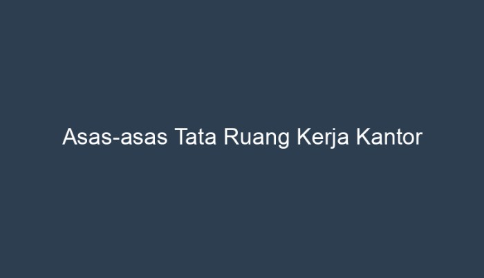 asas asas tata ruang kantor terbaru