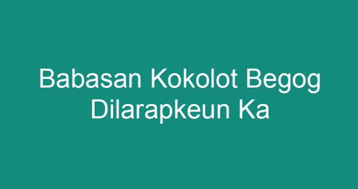 babasan kokolot begog dilarapkeun ka terbaru