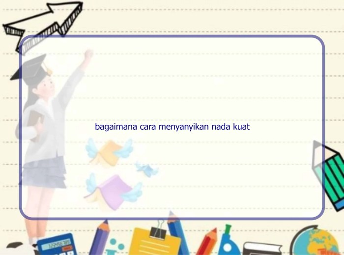 bagaimana cara menyanyikan nada kuat terbaru