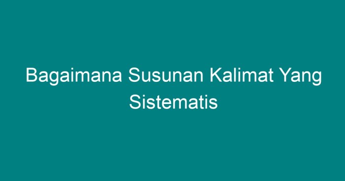 bagaimana susunan kalimat yang sistematis terbaru