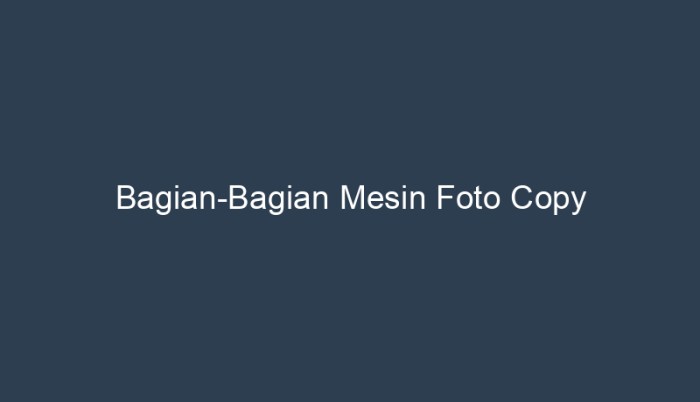 bagian bagian mesin foto copy terbaru