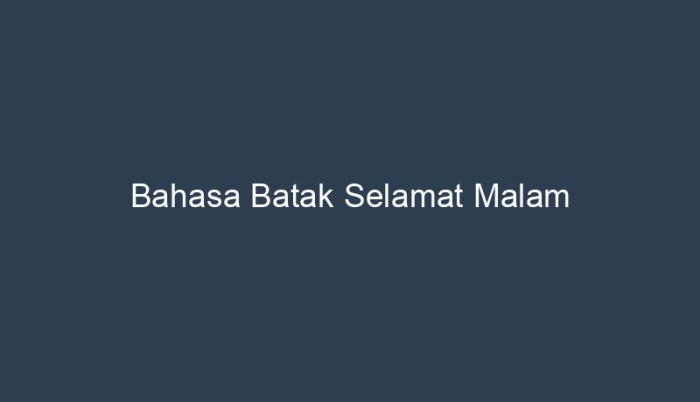 selamat malam bahasa batak