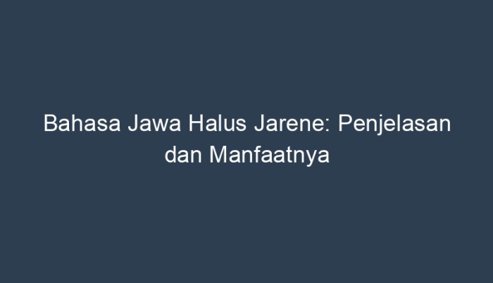 bahasa jawa halus jarene