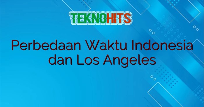 Perbedaan waktu jakarta dengan los angeles