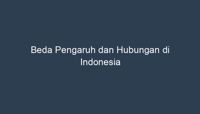 beda pengaruh dan hubungan terbaru