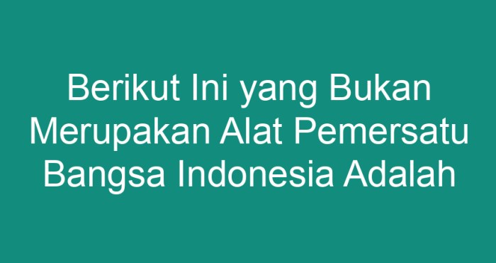 pemersatu bukan alat berikut merupakan bangsa