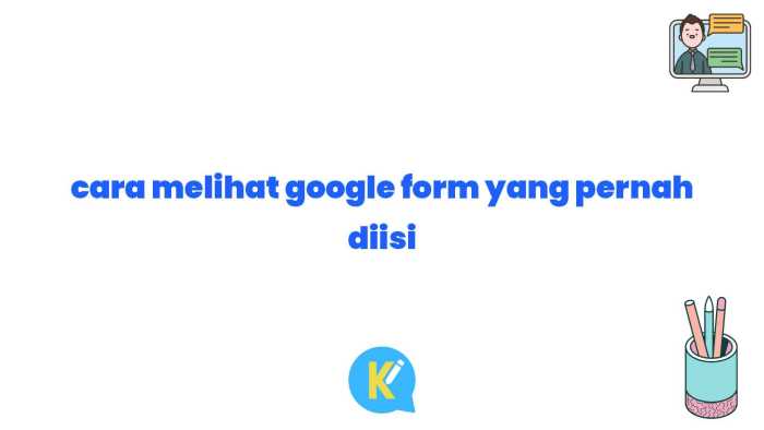 cara melihat google form yang sudah diisi terbaru