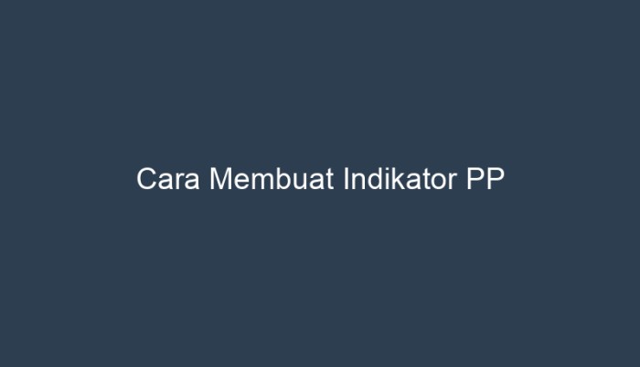 cara membuat indikator pp