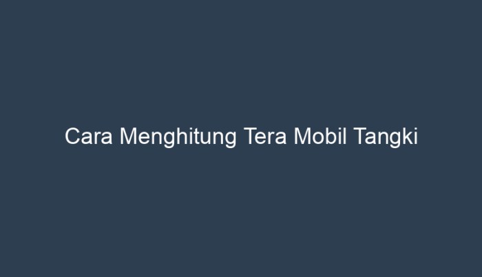 cara menghitung tera mobil tangki terbaru