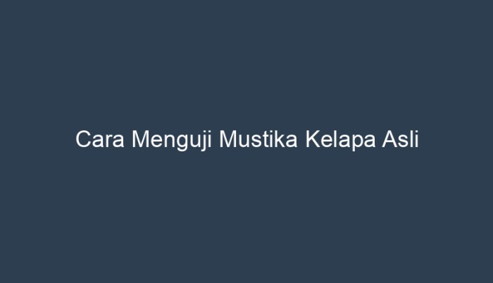 cara menguji mustika kelapa asli