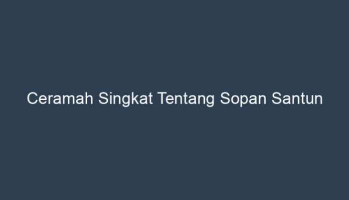 ceramah singkat tentang sopan santun