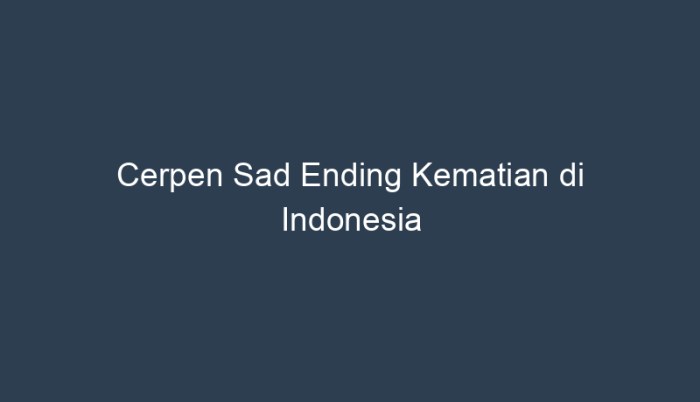 cerpen sad ending kematian terbaru