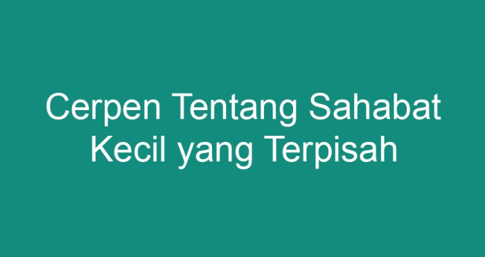 cerpen 3 sahabat yang terpisah terbaru