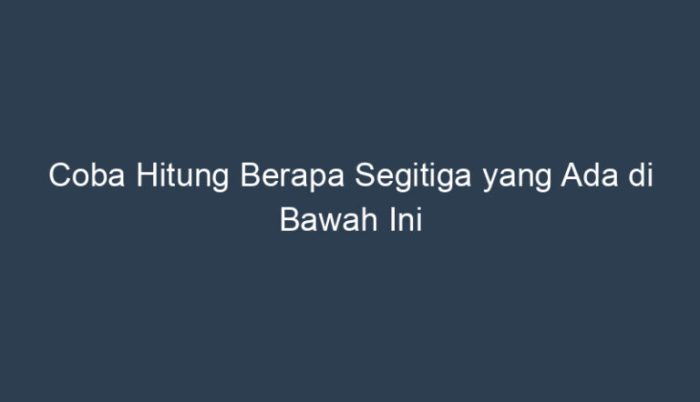 coba hitung ada berapa segitiga terbaru