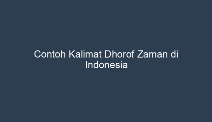 contoh kalimat dhorof zaman