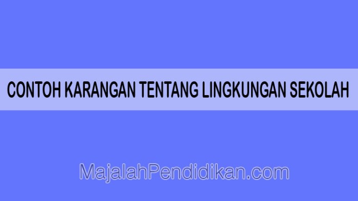 hidup lingkungan contoh tentang bebas karangan jaga langka hanya