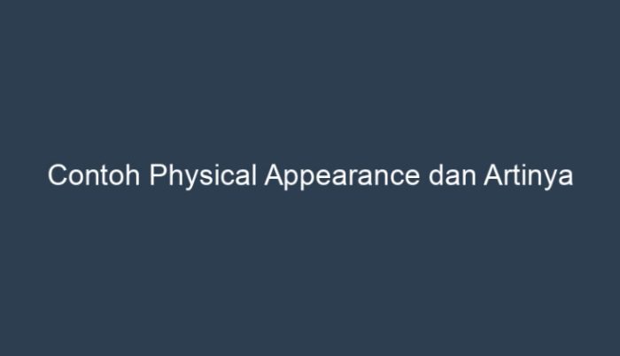 contoh physical appearance dan artinya