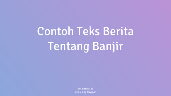 teks berita banjir singkat