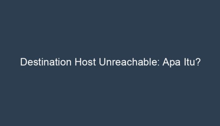 destination host unreachable adalah terbaru