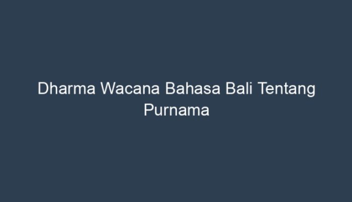 dharma wacana bahasa bali tentang purnama