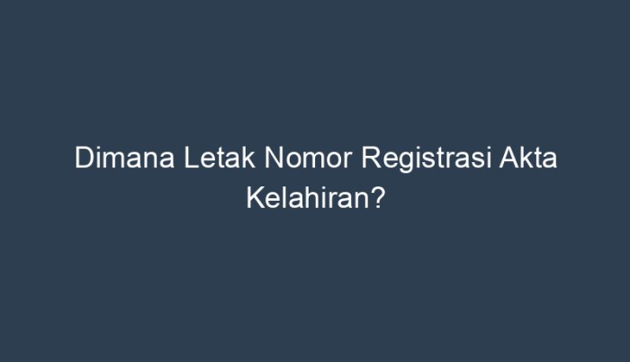 nomor registrasi akta kelahiran terbaru