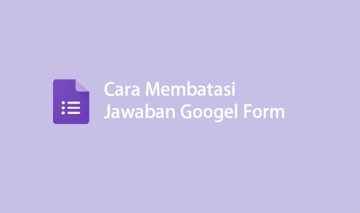 cara membatasi responden google form terbaru