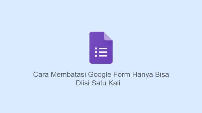 cara membatasi responden google form