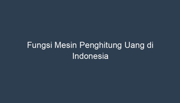 fungsi mesin penghitung uang