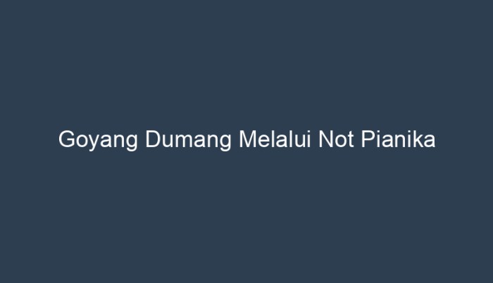 not pianika goyang dumang terbaru