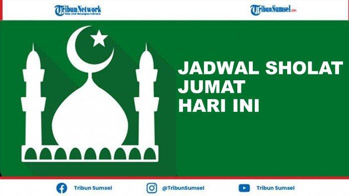 jumat sholat shalat jadwal berapa keutamaannya bacaan tata niat